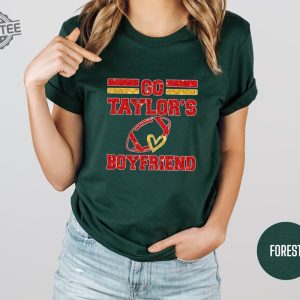 Go Boyfriend Shirt Travis Kelce Shirt Football Fans Shirt Taylor Swift Super Bowl Outfit Taylor Swift And Travis Kelce Super Bowl Shirts Kansas City Cheifs Unique revetee 9