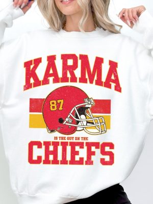 Karma Is The Guy Sweatshirt Taylor And Travis Crewneck Taylor Swift Super Bowl Outfit Taylor Swift And Travis Kelce Super Bowl Shirts Kansas City Cheifs Unique revetee 2