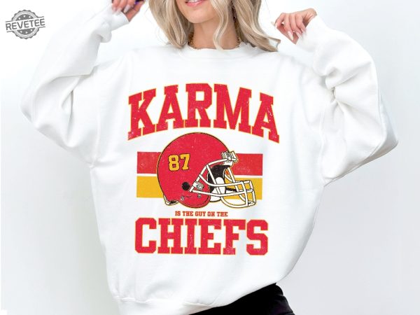 Karma Is The Guy Sweatshirt Taylor And Travis Crewneck Taylor Swift Super Bowl Outfit Taylor Swift And Travis Kelce Super Bowl Shirts Kansas City Cheifs Unique revetee 2