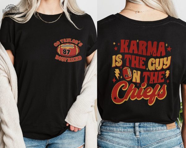 Karma Is The Guy On The C Shirt C Era Shirt Go Taylors Boyfriend C Karma Kansas Shirts Football Tee Gift Finally Shirt Unique revetee 1