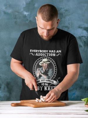 Everybody Has An Addiction Mine Just Happens To Be Toby Keith Shirt Toby Keith Merchandise Toby Keith Apparel Toby Keith T Shirts Unique revetee 3