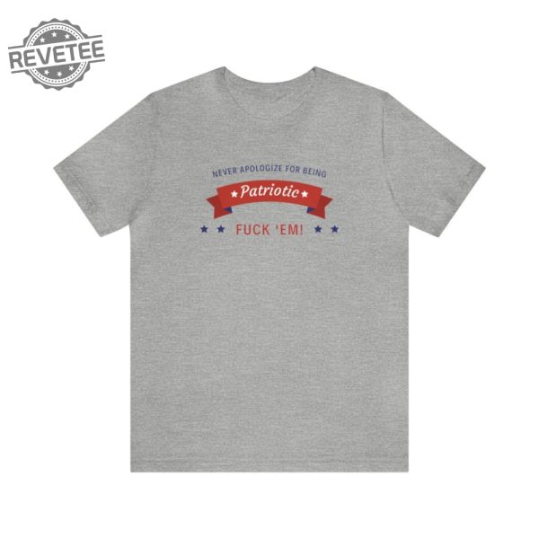 Never Apologize For Being Patriotic Shirt Toby Keith Shirt Toby Keith Merchandise Toby Keith Apparel Toby Keith T Shirts Unique revetee 6