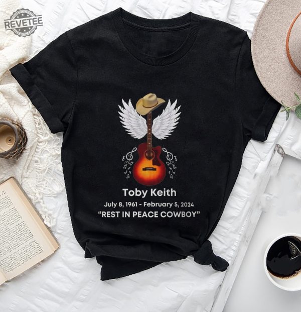 Toby Keith Rip Tribute Shirt Rest In Peace Cowboy Memorial Shirt Toby Keith Merchandise Toby Keith Apparel Toby Keith T Shirts Unique revetee 1