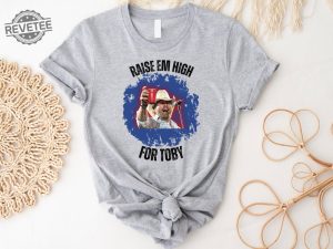 Toby Keith Shirt Country Song Shirt Toby Keith Honoring Shirt Toby Keith Merchandise Toby Keith Apparel Toby Keith T Shirts Unique revetee 6 1