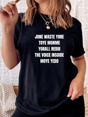 One Waste Yore Toye Monme Shirt Jone Waste Shirt Monme Yorall Redii Shirt Funny Lyrics Shirt Trend Shirt Jones Waste Your Time Tee Unique revetee 2