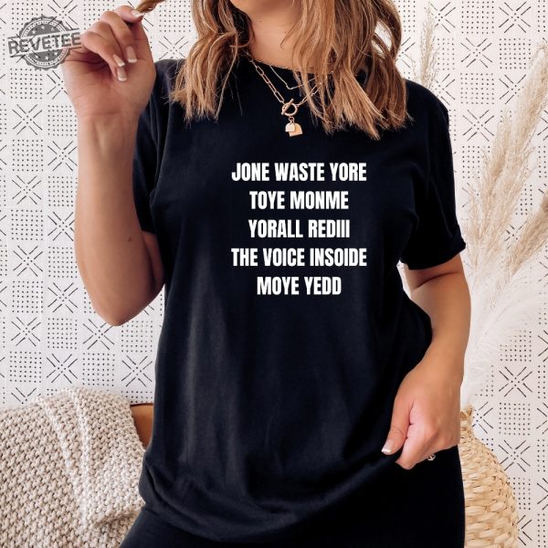 One Waste Yore Toye Monme Shirt Jone Waste Shirt Monme Yorall Redii Shirt Funny Lyrics Shirt Trend Shirt Jones Waste Your Time Tee Unique revetee 2