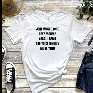 One Waste Yore Toye Monme Shirt Jone Waste Shirt Monme Yorall Redii Shirt Funny Lyrics Shirt Trend Shirt Jones Waste Your Time Tee Unique revetee 5