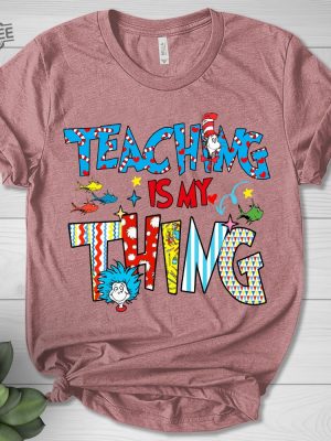 Teaching Is My Thing Shirt Gift For Teacher Cat In A Hat Shirt National Read Across America Shirt Reading Lover Shirt Teacher Unique revetee 2