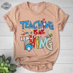 Teaching Is My Thing Shirt Gift For Teacher Cat In A Hat Shirt National Read Across America Shirt Reading Lover Shirt Teacher Unique revetee 3