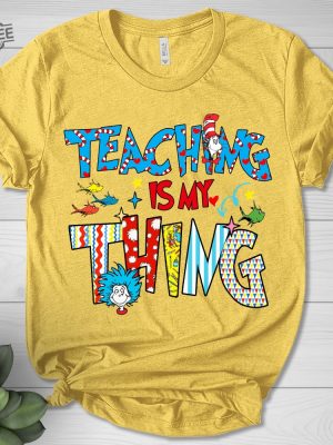 Teaching Is My Thing Shirt Gift For Teacher Cat In A Hat Shirt National Read Across America Shirt Reading Lover Shirt Teacher Unique revetee 4