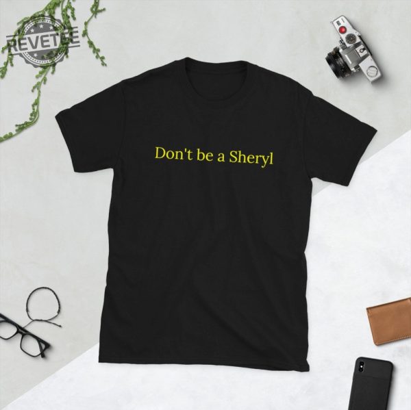 Dont Be A Sheryl Shirt Unique revetee 1