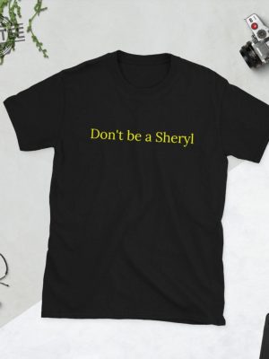 Dont Be A Sheryl Shirt Unique revetee 2