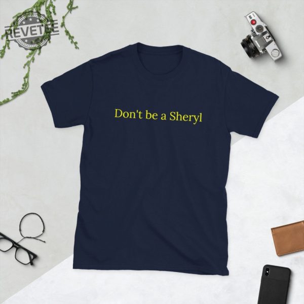 Dont Be A Sheryl Shirt Unique revetee 4