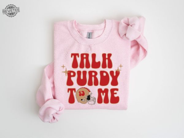 Talk Purdy To Me Sweatshirt Sf 49Ers Football Crewneck Retro Niners Shirt Niners Hoodie 49Ers Fan Gift Sf Football Tee Unique revetee 4