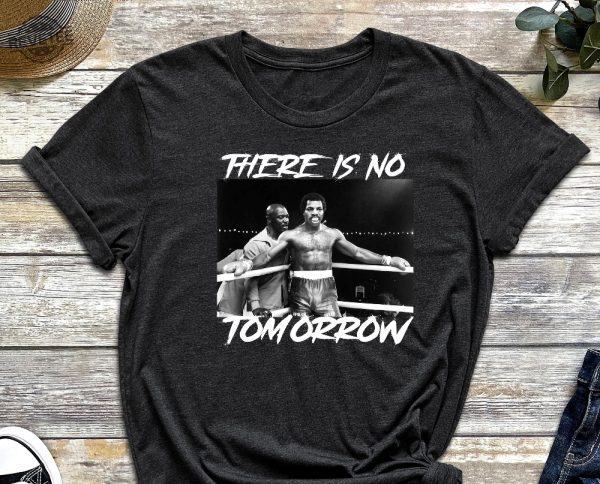 There Is No Tomorrow Rip Carl Weathers Carl Weathers Shirt Rip Greef Karga Rocky Shirt Rip Apollo Creed Rip Mando Apollo Forever Unique revetee 1