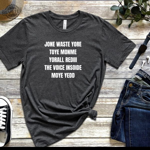 Jone Waste Yore Toye Monme Shirt Jone Waste Shirt Monme Yorall Redii Shirt Funny Lyrics Shirt Trend Shirt Jones Waste Your Time Tee Unique revetee 2