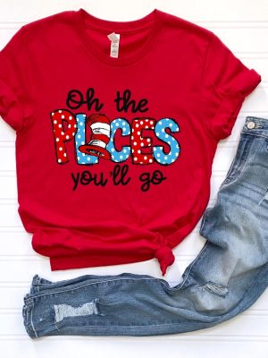 On The Places You Will Go Shirt Teaching Shirt Dr Suess Book Shirt Dr Suess Shirt Literacy Weekshirt Dr Suess Day Kids Shirt Unique revetee 5