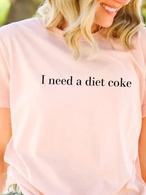 Diet Coke Sweatshirt Diet Coke Shirt Coke Sweatshirt Trendy Sweatshirt I Need A Diet Coke Funny Shirt Unique revetee 2