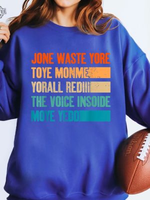 Jone Waste Yore Toye Monme Jone Waste Your Time Shirt Funny Lyrics Shirt Trend Shirt Jones Waste Your Time Tee Unique revetee 2