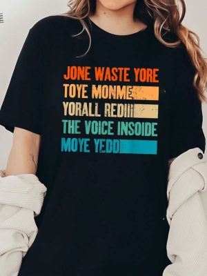 Jone Waste Yore Toye Monme Jone Waste Your Time Shirt Funny Lyrics Shirt Trend Shirt Jones Waste Your Time Tee Unique revetee 5