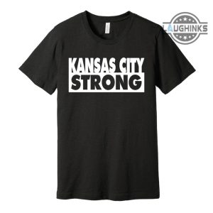 kc strong shirt sweatshirt hoodie mens womens kansas city chiefs football tshirt kansas city strong shirts for locals residents fans superbowl parade 2024 laughinks 2