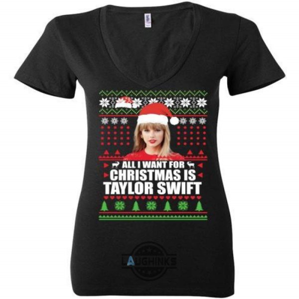 all i want for christmas is taylor swift sweater funny gift tshirt tshirt sweatshirt hoodie laughinks 1 5