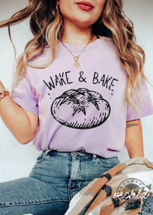 Wake And Bake Shirt Funny Sourdough Bakers Tshirt Sourdough Starter Hoodie Funny Bread Sweathirt Bread Gift For Her giftyzy 6