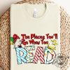 On The Places Youll Go When You Read Shirt Dr Seuss Hoodie Read Across America Tshirt Reading Day Sweatshirt Drseuss Birthday Party Shirt giftyzy 2