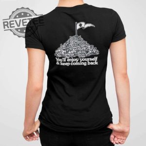 Youve Got An Enemy In Pennsylvania Youll Enjoy Yourself Keep Coming Back Shirt Unique revetee 5