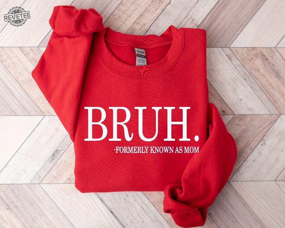 Bruh Formerly Known As Mom Sweatshirt Cool Meme Shirt Funny Informative Crewneck Preppy Aesthetic Shirt Sarcastic Shirt Gift Unique