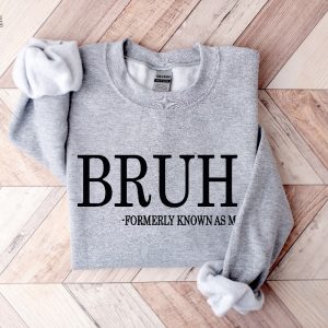 Bruh Formerly Known As Mom Sweatshirt Cool Meme Shirt Funny Informative Crewneck Preppy Aesthetic Shirt Sarcastic Shirt Gift Unique revetee 2