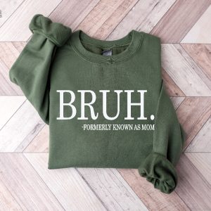 Bruh Formerly Known As Mom Sweatshirt Cool Meme Shirt Funny Informative Crewneck Preppy Aesthetic Shirt Sarcastic Shirt Gift Unique revetee 3