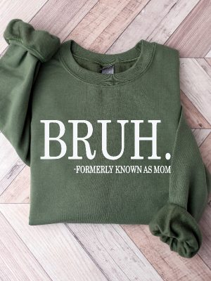 Bruh Formerly Known As Mom Sweatshirt Cool Meme Shirt Funny Informative Crewneck Preppy Aesthetic Shirt Sarcastic Shirt Gift Unique revetee 3