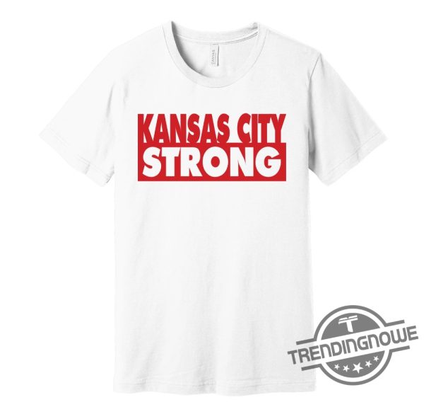 Kansas City Strong Shirt Represent Your City Shirt For Locals Residents Fans trendingnowe 3