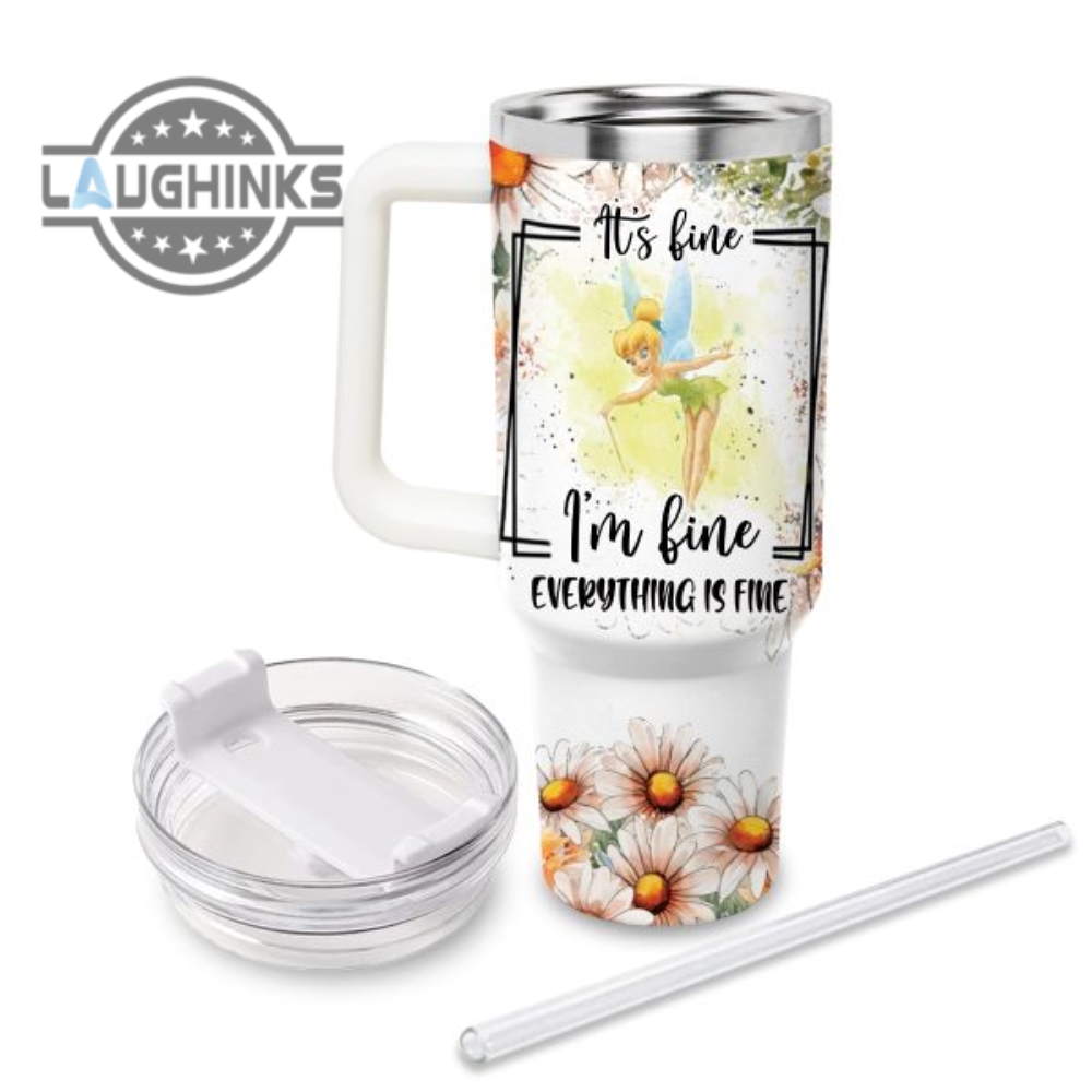 Custom Name Everything Is Fine Tinker Bell Daisy Flower Pattern 40Oz Stainless Steel Tumbler With Handle And Straw Lid Personalized 40 Oz Travel Stanley Cup Dupe