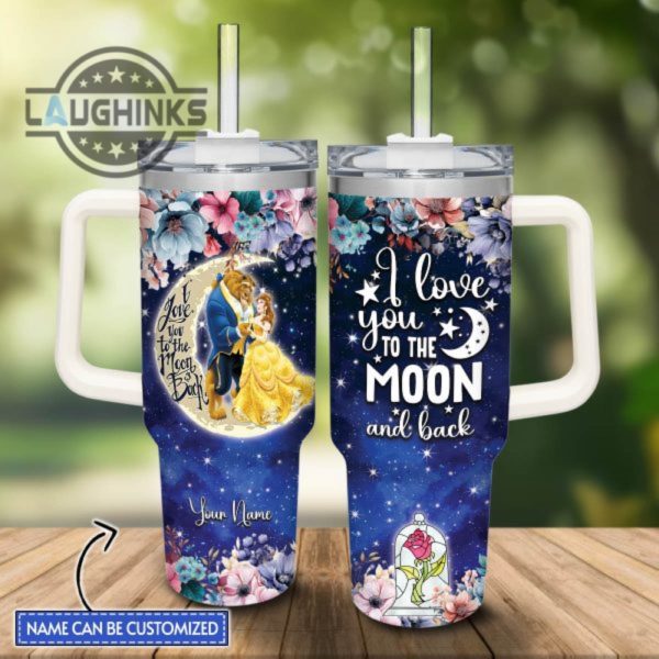 custom name beauty and the beast i love you to the moon back 40oz stainless steel tumbler with handle and straw lid personalized 40 oz travel stanley cup dupe laughinks 1