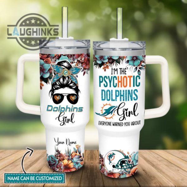 custom name im the psychotic dolphins girl flower pattern 40oz stainless steel tumbler with handle and straw lid personalized 40 oz travel stanley cup dupe laughinks 1