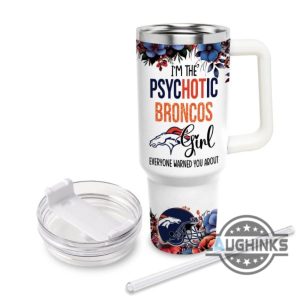 custom name im the psychotic broncos girl flower pattern 40oz stainless steel tumbler with handle and straw lid personalized 40 oz travel stanley cup dupe laughinks 1 2