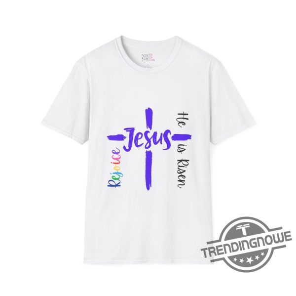 Rejoice He Is Risen Shirt V4 Love Of God Shirt Christian Apparel trendingnowe 2