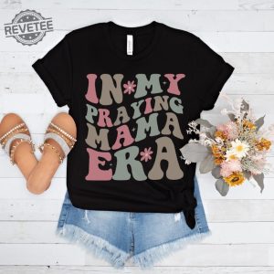 Praying Mama Shirt For Women Tshirt Faith Shirt For Mom Tshirt From Daughter To Mother Gift For Mom Unique revetee 2