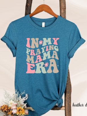 In My Praying Mama Era Shirt Mothers Day Gift Praying Mom Era Shirt Christian Mom Shirt Christian Mom Gift Unique revetee 2