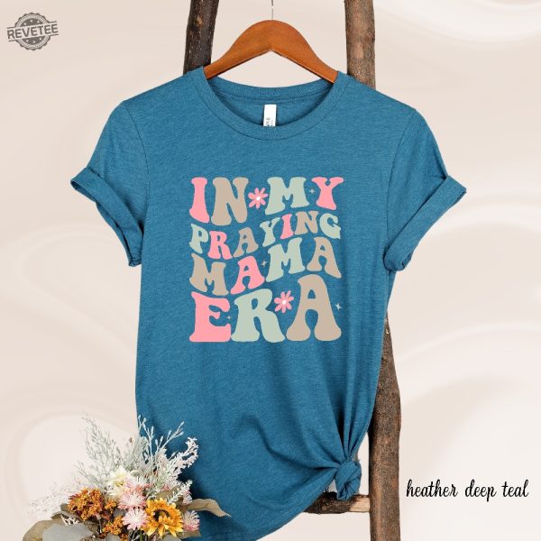 In My Praying Mama Era Shirt Mothers Day Gift Praying Mom Era Shirt Christian Mom Shirt Christian Mom Gift Unique revetee 2