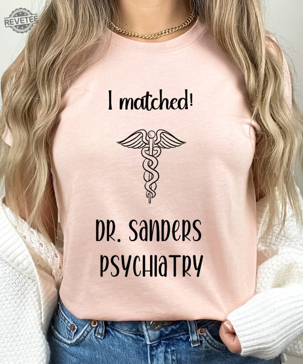 Personalized You Matched Shirt Match 2024 Residency Present For Medical Student My Son Matched I Matched Shirt Match Day Party Gift Unique revetee 1