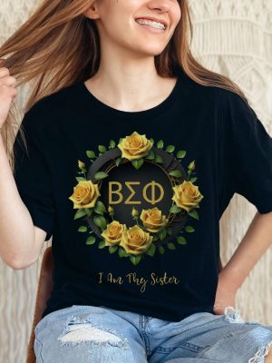 Beta Sigma Phi Tshirt Sorority I Am Thy Sister Sisterhood Yellow Roses Greek Bsp Secret Sister Gift Sister Tee Shirt Unique revetee 3