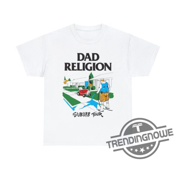 Dad Religion Shirt Dad Religion Suburb Tour Bad Religion Parody Shirt trendingnowe.com 1