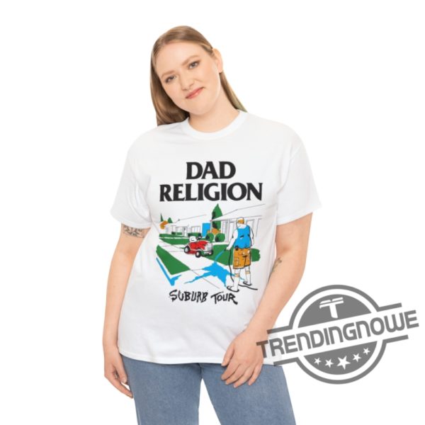 Dad Religion Shirt Dad Religion Suburb Tour Bad Religion Parody Shirt trendingnowe.com 3