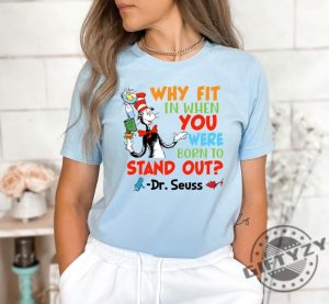 Why Fit In When You Were Born To Stand Out Dr. Seuss Shirt Read Across America Day Tshirt Dr. Seuss Birthday Party Sweatshirt Dr. Seuss Hoodie Teacher Appreciation Gift giftyzy 2