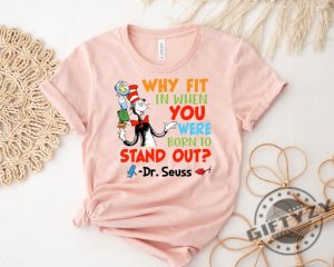 Why Fit In When You Were Born To Stand Out Dr. Seuss Shirt Read Across America Day Tshirt Dr. Seuss Birthday Party Sweatshirt Dr. Seuss Hoodie Teacher Appreciation Gift giftyzy 4