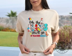 Oh The Places Youll Go Teacher Squad Dr. Seuss Shirt Cute Dr. Seuss Sweatshirt Girls Reading Day Outfit Teacher Tshirt Dr Seuss Week Shirt giftyzy 7