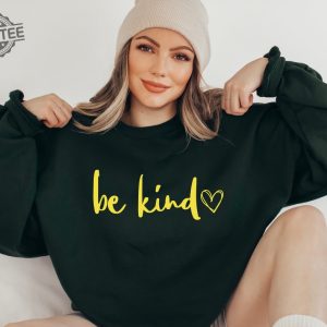 Be Kind Sweatshirt Graphic Sweater Sweatshirt Custom Sweatshirt Christmas Gift In A World Where You Can Be Anything Be Kind Shirt revetee 2